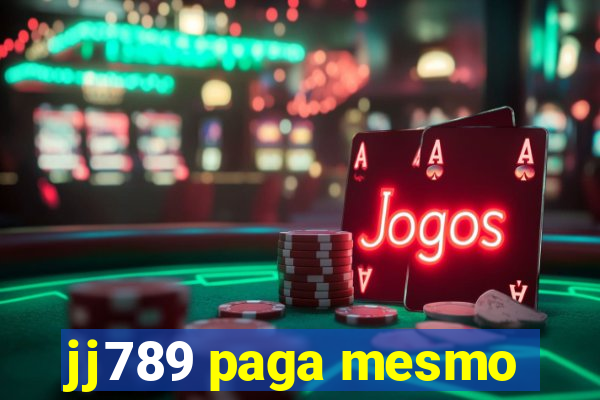 jj789 paga mesmo